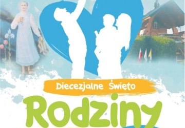 Diecezjalne Święto Rodziny - 18 czerwca