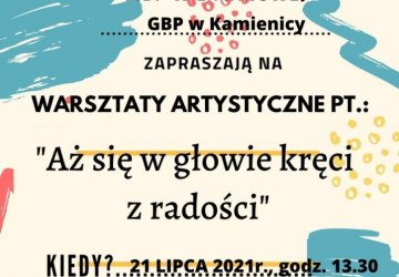 Zapisz się na warsztaty artystyczne „Aż się w głowie kręci z radości”